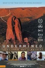 Watch Undermined - Tales from the Kimberley Vodly