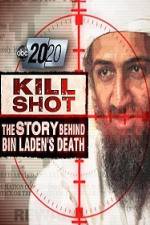 Watch 2020 US 2011.05.06 Kill Shot Bin Ladens Death Vodly