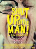 Watch Shut Up Little Man! An Audio Misadventure Vodly