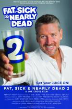 Watch Fat, Sick & Nearly Dead 2 Vodly