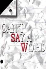 Watch Can't Say a Word Vodly