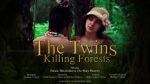 Watch The Twins Killing Forests Vodly