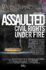 Watch Assaulted: Civil Rights Under Fire Vodly