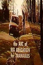 Watch The ABC's of Sex Education for Trainable Persons Vodly