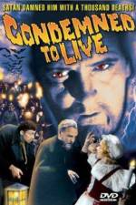 Watch Condemned to Live Vodly