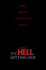 Watch It\'s Hell Getting Old (Short 2019) Vodly