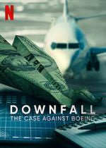 Watch Downfall: The Case Against Boeing Vodly