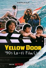 Watch Yellow Door: \'90s Lo-fi Film Club Vodly