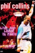 Watch Phil Collins: Live and Loose in Paris Vodly