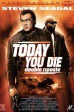 Watch Today You Die Vodly
