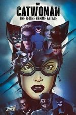 Watch DC Villains - Catwoman: The Feline Femme Fatale Vodly