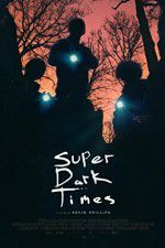 Watch Super Dark Times Vodly