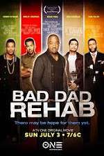 Watch Bad Dad Rehab Vodly