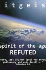 Watch Zeitgeist The Spirit Of The Age Refuted Vodly