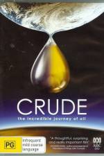 Watch Crude The Incredible Journey of Oil Vodly