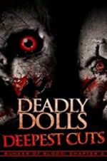 Watch Deadly Dolls: Deepest Cuts Vodly