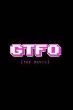 Watch GTFO: Get the F&#% Out Vodly