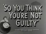 Watch So You Think You\'re Not Guilty (Short 1950) Vodly