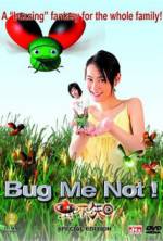 Watch Bug Me Not! Vodly