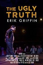 Watch Erik Griffin: The Ugly Truth Vodly