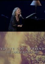 Watch You\'ve Got a Friend: The Carole King Story Vodly