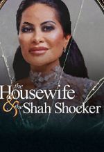 Watch The Housewife & the Shah Shocker Vodly