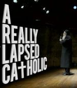 Watch A Really Lapsed Catholic (comedy special) (TV Special 2020) Vodly
