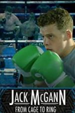 Watch Jack McGann: From Cage to Ring Vodly