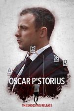 Watch Oscar Pistorious: The Shocking Release Vodly