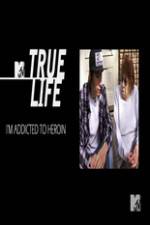Watch True Life: I?m Addicted To Heroin Vodly