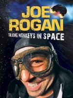 Watch Joe Rogan: Talking Monkeys in Space (TV Special 2009) Vodly