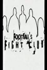 Watch Football's Fight Club Vodly