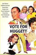 Watch Vote for Huggett Vodly