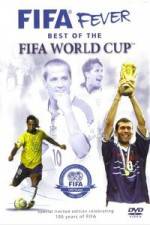 Watch FIFA Fever - Best of The FIFA World Cup Vodly