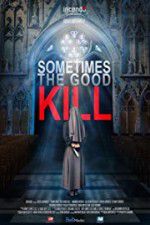 Watch Sometimes the Good Kill Vodly