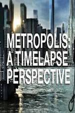 Watch Metropolis: A Time Lapse Perspective Vodly