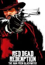 Watch Red Dead Redemption: The Man from Blackwater Vodly
