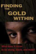 Watch Finding the Gold Within Vodly