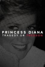 Watch Princess Diana: Tragedy or Treason? Vodly