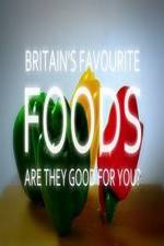 Watch Britain's Favourite Foods - Are They Good for You? Vodly