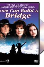 Watch Naomi & Wynonna Love Can Build a Bridge Vodly