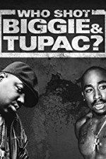 Watch Who Shot Biggie & Tupac Vodly