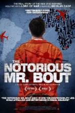 Watch The Notorious Mr. Bout Vodly