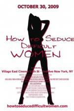 Watch How to Seduce Difficult Women Vodly