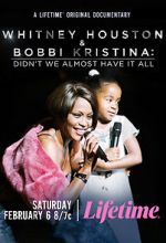 Watch Whitney Houston & Bobbi Kristina: Didn\'t We Almost Have It All Vodly