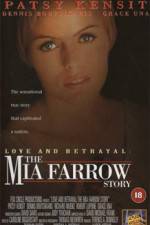 Watch Love and Betrayal: The Mia Farrow Story Vodly