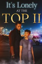 Watch It\'s Lonely at the Top II Vodly
