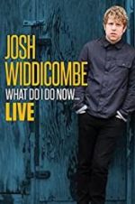 Watch Josh Widdicombe: What Do I Do Now Vodly