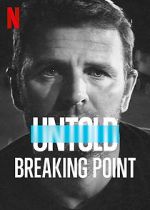 Watch Untold: Breaking Point Vodly