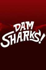 Watch Dam Sharks Vodly